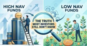 High NAV vs Low NAV Mutual Funds: The Truth Most Investors Still Don’t Know High NAV vs Low NAV Mutual Funds: The Truth Most Investors Still Don’t Know